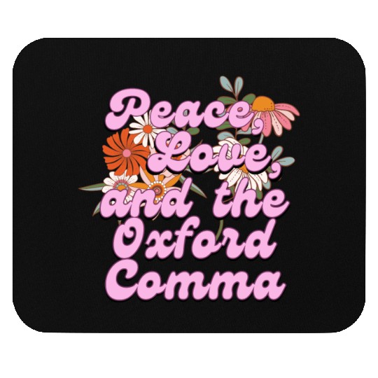 Funny Oxford Comma Peace Love and the Oxford Comma Mouse Pads