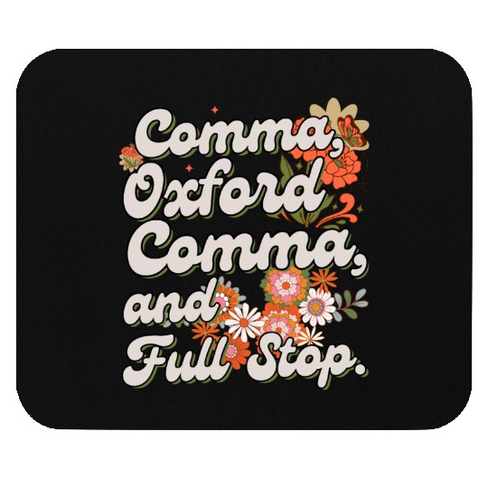 Oxford comma. For grammar students and teachers Mouse Pads