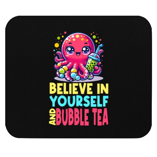 Kawaii Octopus Bubble Tea Believe In Yourself Mouse Pads
