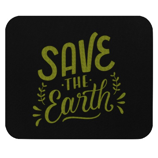 SAVE THE EARTH Mouse Pads