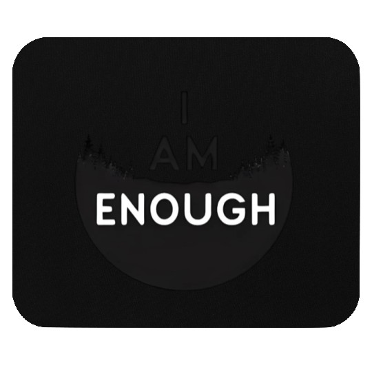 I Am Enough Embrace Your Worth Mouse Pads