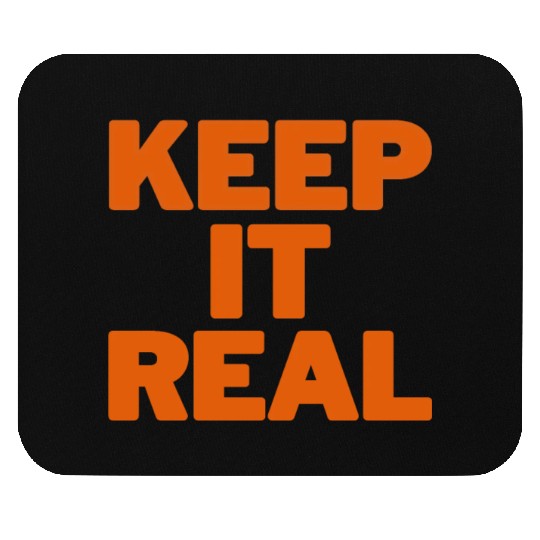 KEEP IT REAL (orange) Mouse Pads