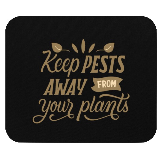 keep pests away from your plants Mouse Pads