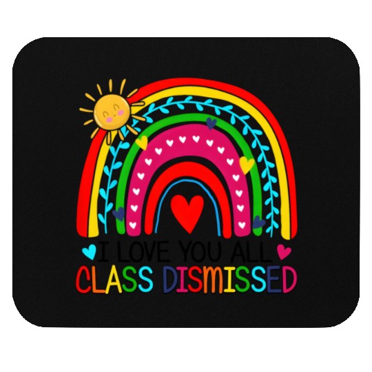 I Love You All Class Dismissed Teacher For Mouse Pads