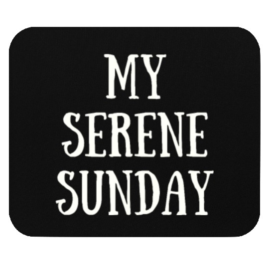 My Serene Sunday Mouse Pads