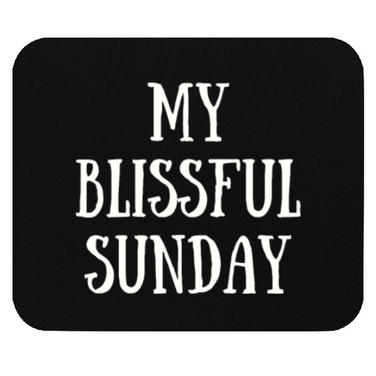 My Blissful Sunday Mouse Pads