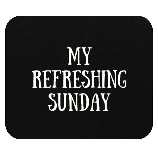 My Refreshing Sunday Mouse Pads