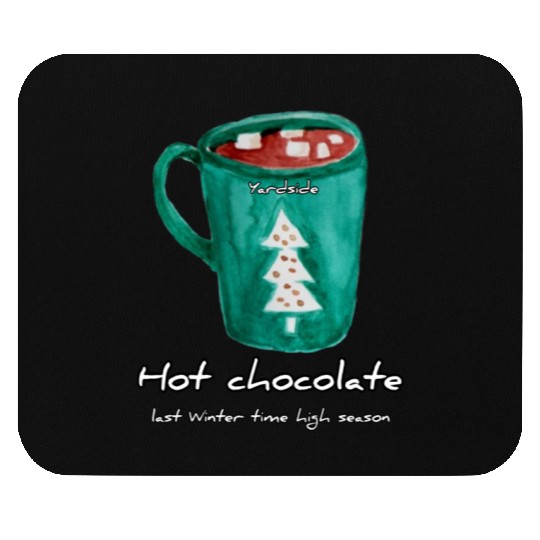 Drink Hot chocolate good last winter time Yard Mouse Pads