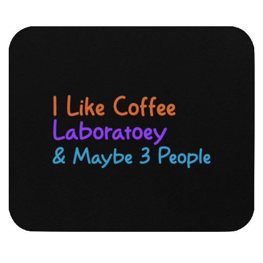 I Like Coffee Laboratory & Maybe 3 People | Funny Mouse Pads