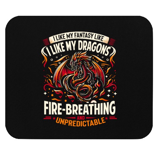 I Like FANTASY Saying - Like my DRAGONS Mouse Pads