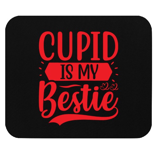 Cupid is My Bestie Mouse Pads