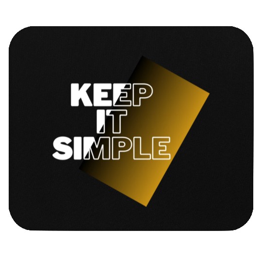 keep it simple Mouse Pads