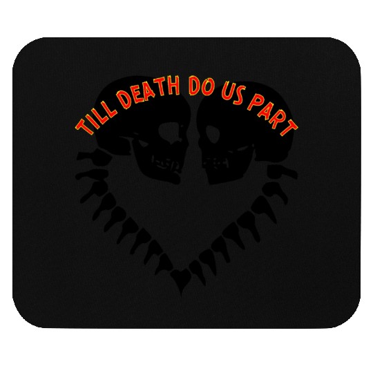 Skulls Till Death Do Us Part Heart © Mouse Pads