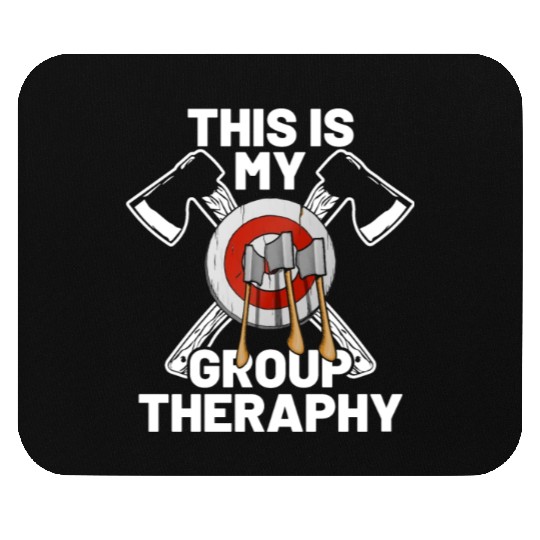 This Is My Group Therapy Axe Thrower Axe Throwinga Mouse Pads