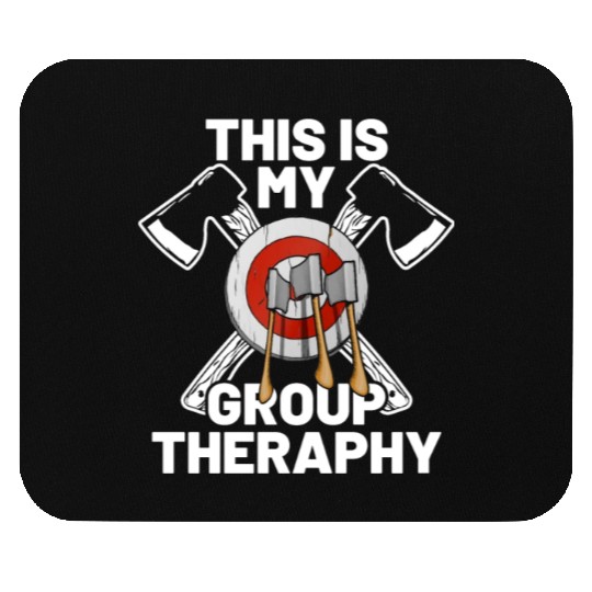 This Is My Group Therapy Axe Thrower Axe Throwinga Mouse Pads