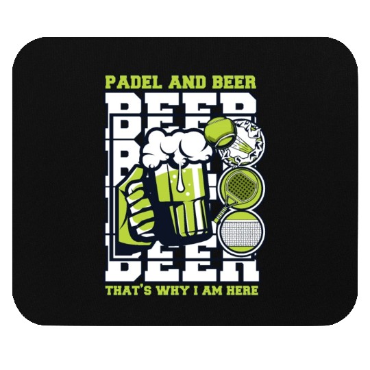 Padel And Beer That's Why I Am Here Platform Mouse Pads