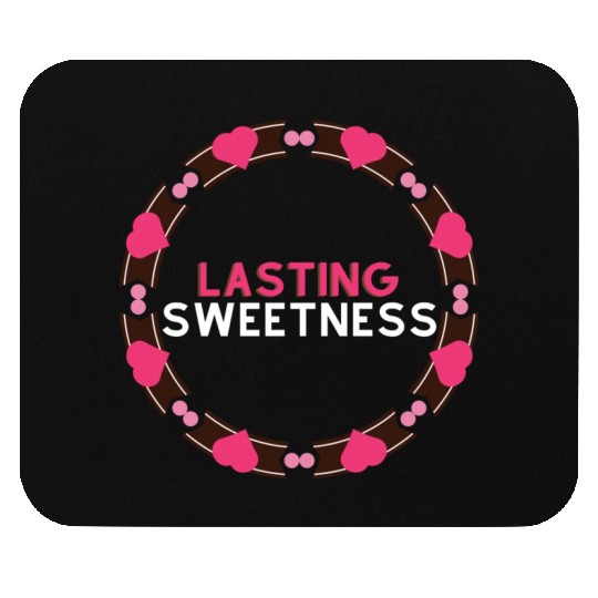 Lasting Sweetness Mouse Pads