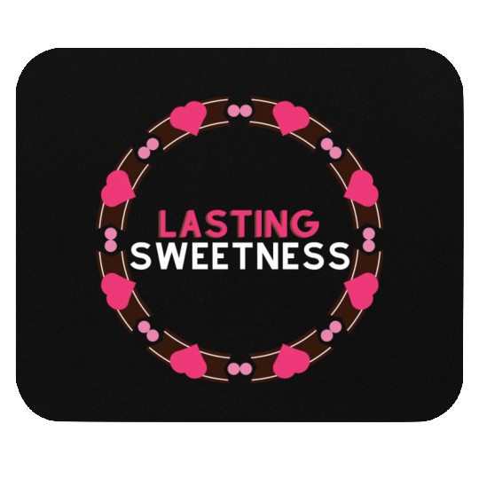 Lasting Sweetness Mouse Pads