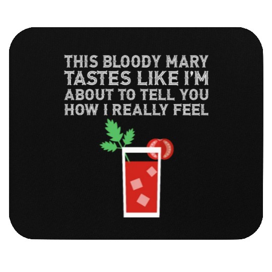 This Bloody Mary Tastes Like How I Really Cocktail Mouse Pads