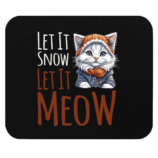 Let It Snow Let It Meow Mouse Pads