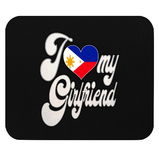 FilipinoI Love My Filipino Girlfriend Mouse Pads