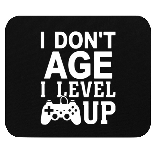 I Don t Age I Level Up Mouse Pads