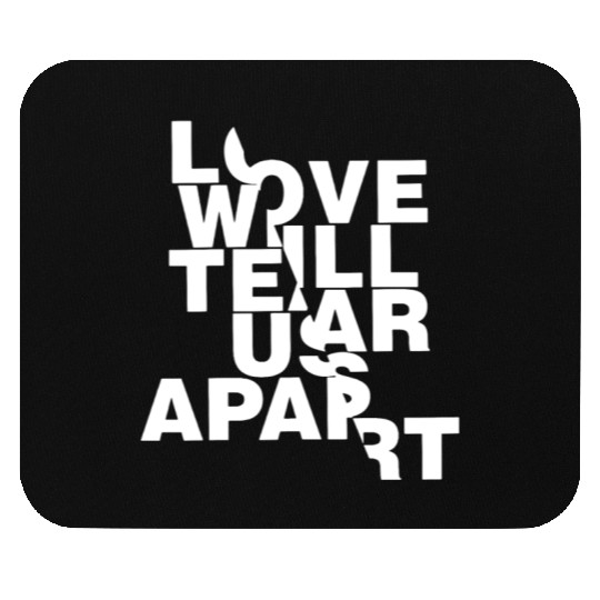 Love Will Tear Us Apart Mouse Pads