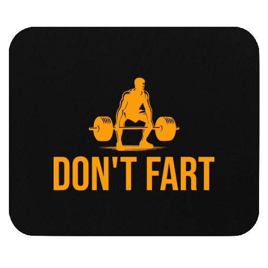 Don't Fart Funny Weightlifting Gym Workout Fitness Mouse Pads