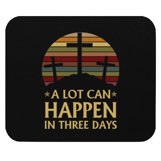 A Lot Can Happen In Three Days Mouse Pads