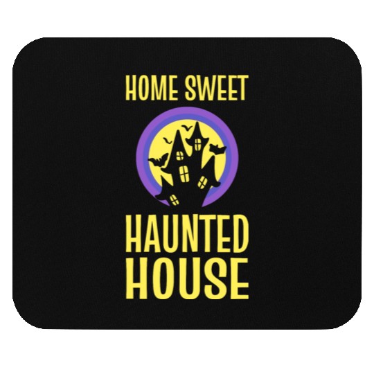 Home Sweet Haunted House Ghost Hunter Mouse Pads