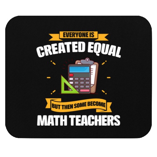 Some Become Math Teachers Funny Mouse Pads
