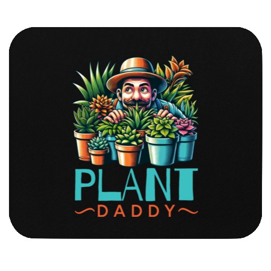 Plant Daddy Mouse Pads