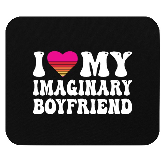 I Heart My Imaginary Bf Boyfriend I Love My Bf Mouse Pads