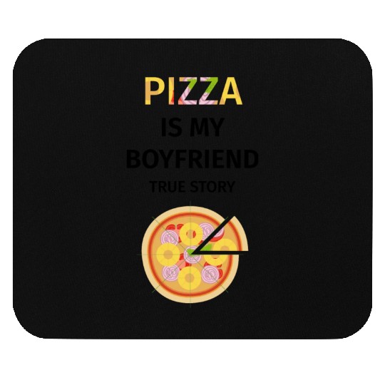 PIZZA is my Boyfriend - Girlfriend True Story Mouse Pads