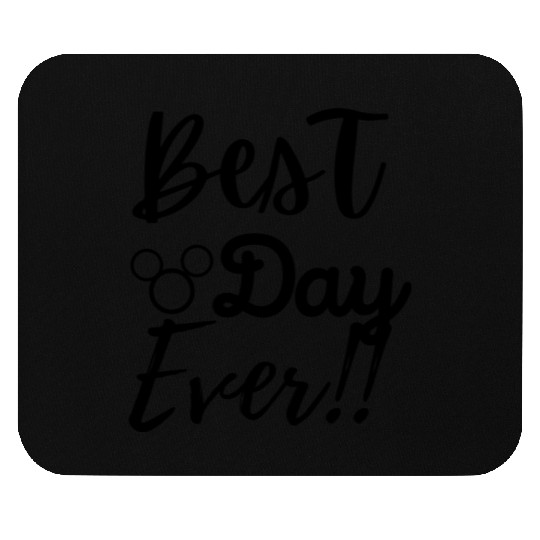 Best DAY Ever Mouse Pads