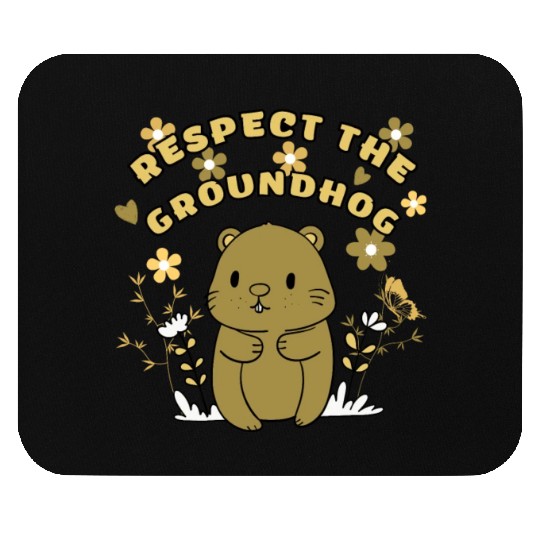 Respect The Groundhog,FUNNY Groundhog Mouse Pads