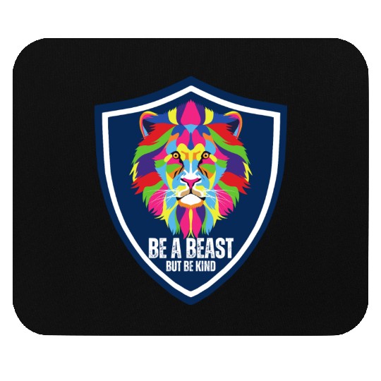 Colorful Lion Be a beast but be kind lion face Mouse Pads