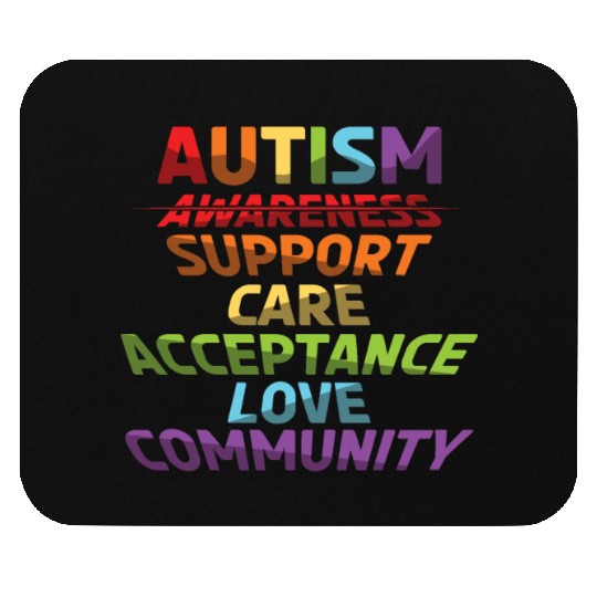 Autism Support Care Acceptance Love Community Mouse Pads