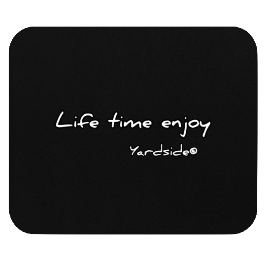 Life time enjoy Yardside font logo white color Mouse Pads