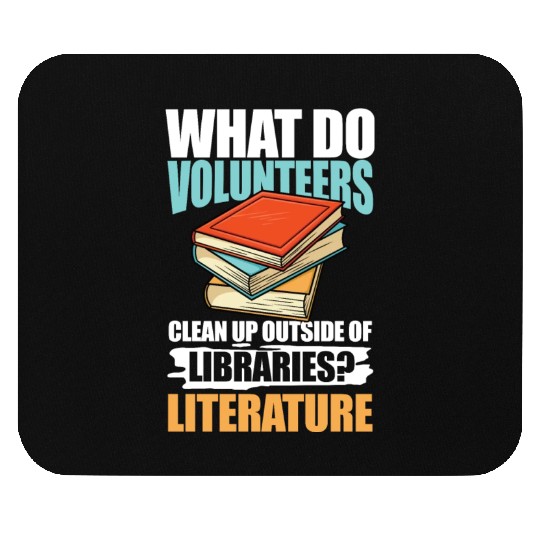 What Do VolunMotivers Libraries Literature Mouse Pads