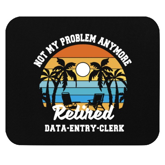 Retirement gift idea Retired data-entry-clerk Mouse Pads
