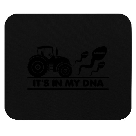 Farmer, it's in my DNA Mouse Pads