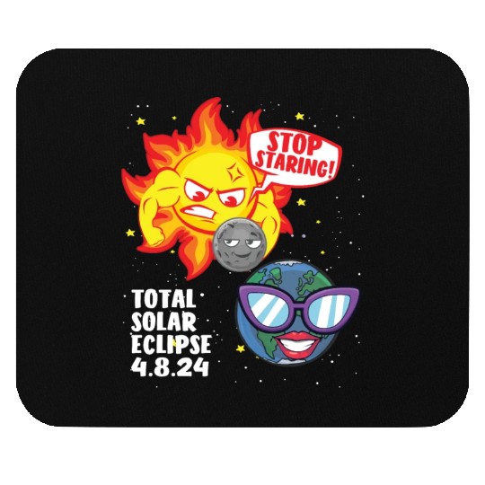 Total Solar Eclipse Stop Staring 4.08.24 Eclipse Mouse Pads
