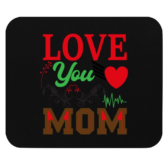 I Love You Mom Mouse Pads