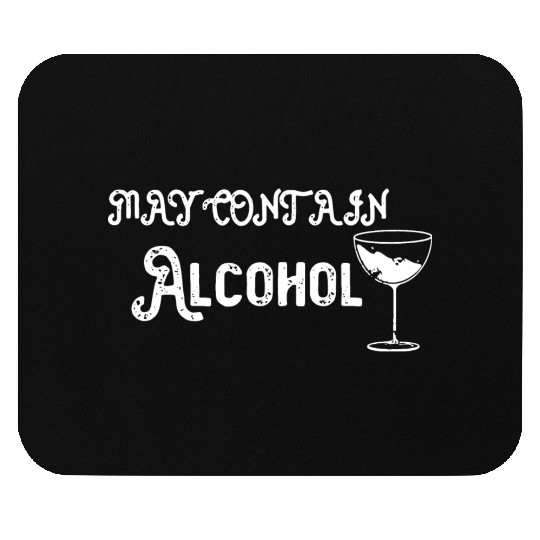 May contain alcohol Mouse Pads