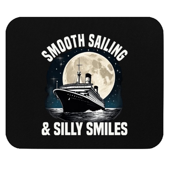 Smooth Sailing And Silly Smiles Cruise Ship Mouse Pads