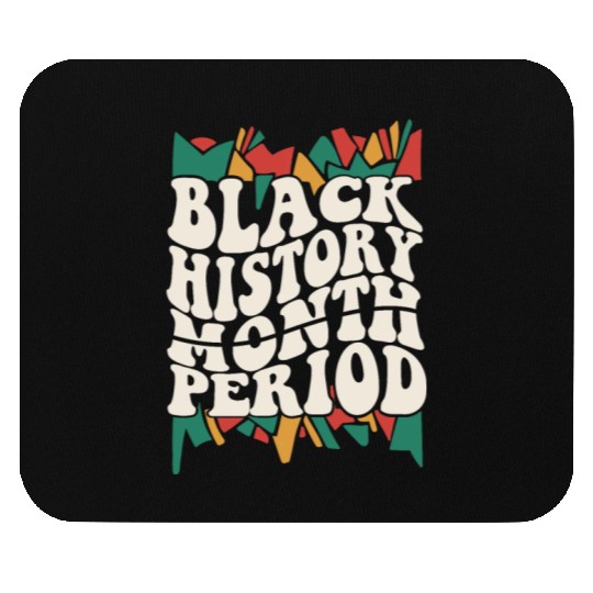 Black History Month Period African American Pride Mouse Pads