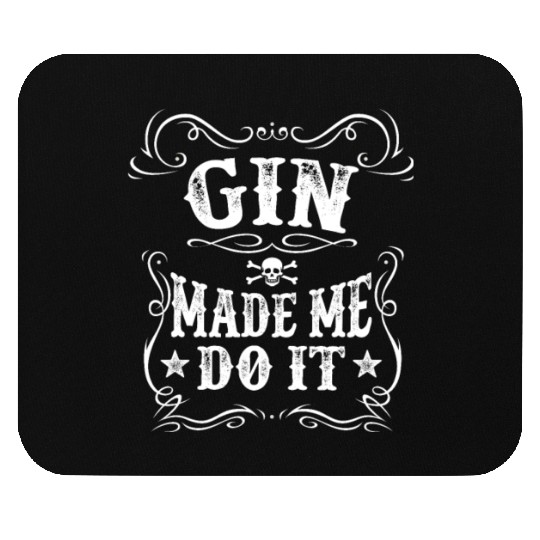 Gin Made Me Do It Funny Dance Alcohol Lover Wine Mouse Pads