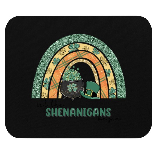 Let The Shenanigans Begin Mouse Pads
