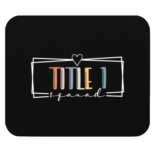 Title 1 Squad Title Crew Teacher Title One Mouse Pads